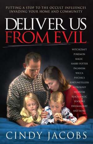 Deliver Us From Evil de Cindy Jacobs