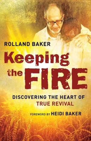 Keeping the Fire de Rolland Baker