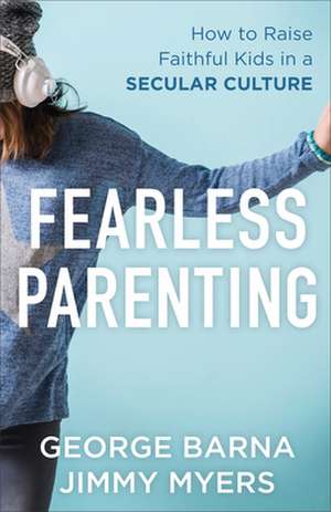 Fearless Parenting de George Barna