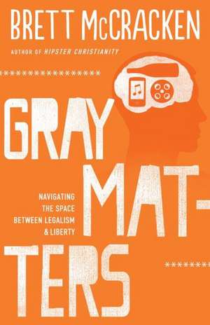 Gray Matters de Brett Mccracken