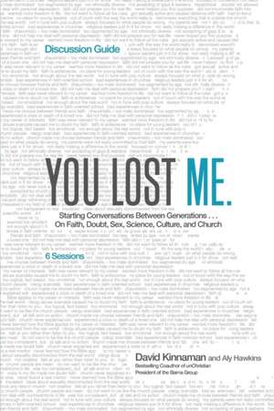 You Lost Me Discussion Guide – Starting Conversations Between Generations...On Faith, Doubt, Sex, Science, Culture, and Church de David Kinnaman