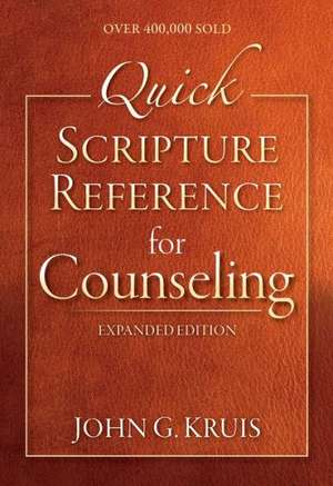 Quick Scripture Reference for Counseling de John G. Kruis