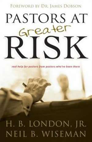 Pastors at Greater Risk de H. B. Jr. London