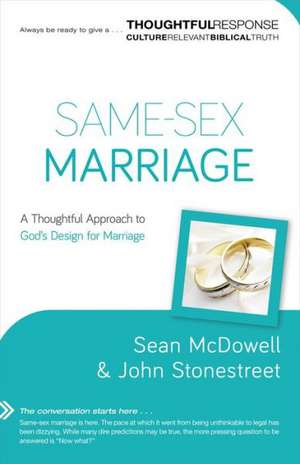 Same–Sex Marriage – A Thoughtful Approach to God`s Design for Marriage de Sean Mcdowell