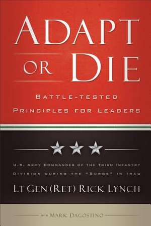 Adapt or Die – Battle–tested Principles for Leaders de Lt Gen (ret) Ri Lynch