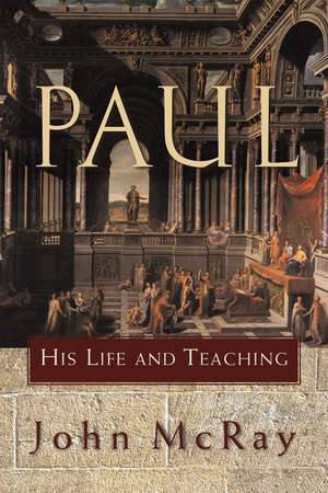 Paul – His Life and Teaching de John Mcray