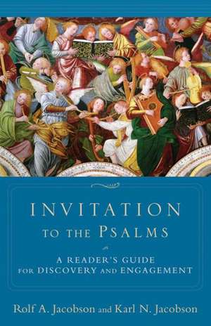 Invitation to the Psalms – A Reader`s Guide for Discovery and Engagement de Rolf A. Jacobson