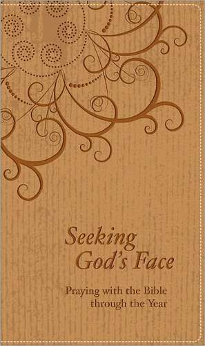 Seeking God's Face: Praying with the Bible Through the Year de Eugene H. Peterson