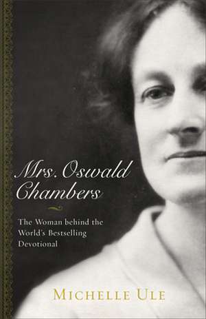 Mrs. Oswald Chambers de Michelle Ule