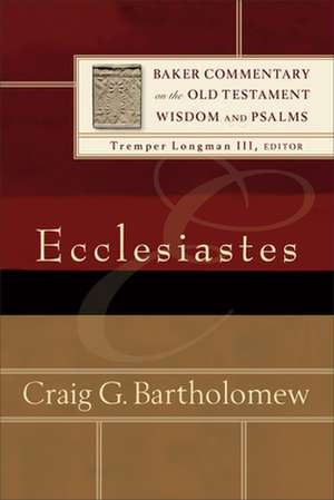 Ecclesiastes de Craig G. Bartholomew