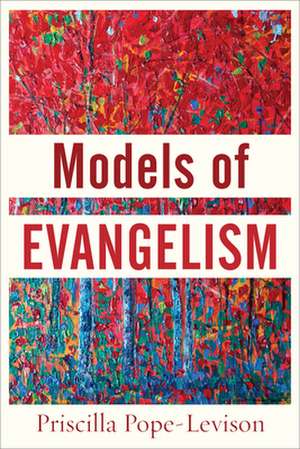 Models of Evangelism de Priscilla Pope–levison