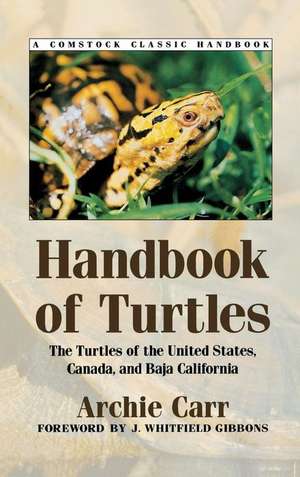 Handbook of Turtles – The Turtles of the United States, Canada, and Baja California de Archie Carr