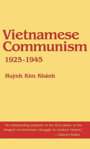 Vietnamese Communism, 1925–1945 de Huynh Kim Khanh