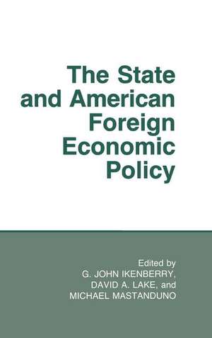 The State and American Foreign Economic Policy de G. John Ikenberry