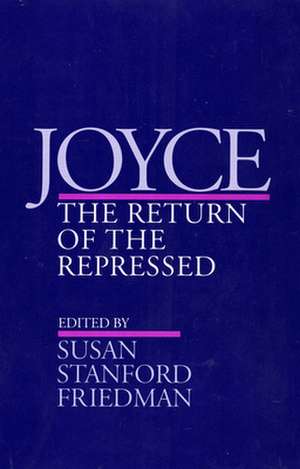 Joyce – The Return of the Repressed de Susan Stanford Friedman