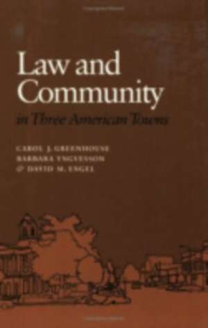 Law and Community in Three American Towns de Carol J. Greenhouse