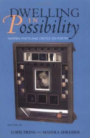 Dwelling in Possibility – Women Poets and Critics on Poetry de Yopie Prins