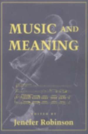 Music and Meaning de Jenefer Robinson