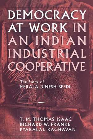 Democracy at Work in an Indian Industrial Cooper – The Story of Kerala Dinesh Beedi de Richard W. Franke