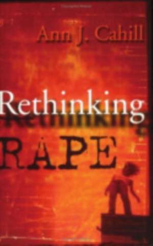 Rethinking Rape de Ann J. Cahill