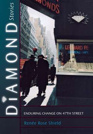 Diamond Stories – Enduring Change on 47th Street de Renée Rose Shield