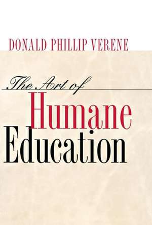 The Art of Humane Education de Donald Phillip Verene