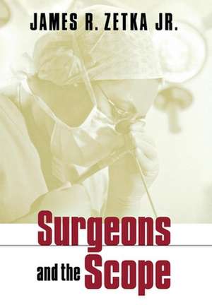 Surgeons and the Scope de James R. Zetka