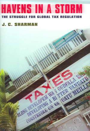 Havens in a Storm – The Struggle for Global Tax Regulation de J. C. Sharman