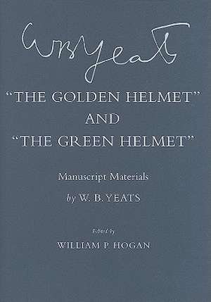 The Golden Helmet" and "The Green Helmet" – Manuscript Materials de W. B. Yeats