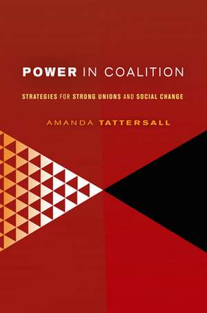 Power in Coalition – Strategies for Strong Unions and Social Change de Amanda Tattersall