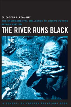 The River Runs Black – The Environmental Challenge to China`s Future de Elizabeth C. Economy