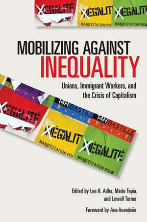 Mobilizing against Inequality – Unions, Immigrant Workers, and the Crisis of Capitalism de Lee H. Adler