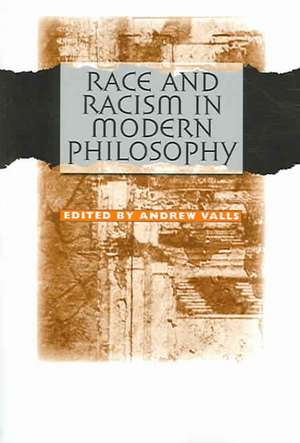 Race and Racism in Modern Philosophy de Andrew Valls