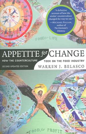 Appetite for Change – How the Counterculture Took On the Food Industry de Warren J. Belasco