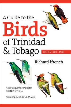 A Guide to the Birds of Trinidad and Tobago de RICHARD FFRENCH