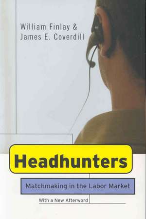 Headhunters – Matchmaking in the Labor Market de William Finlay