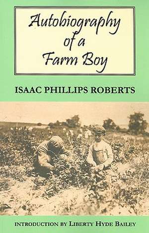 Autobiography of a Farm Boy de Isaac Phillips Roberts