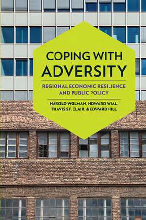 Coping with Adversity – Regional Economic Resilience and Public Policy de Harold Wolman