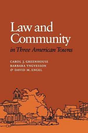 Law and Community in Three American Towns de Carol J. Greenhouse