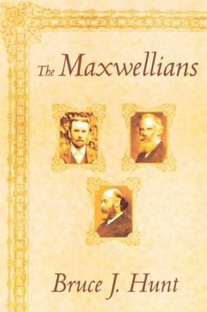 The Maxwellians de Bruce J. Hunt