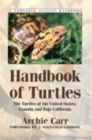 Handbook of Turtles – The Turtles of the United States, Canada, and Baja California de Archie Carr