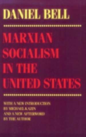 Marxian Socialism in the United States de Daniel Bell