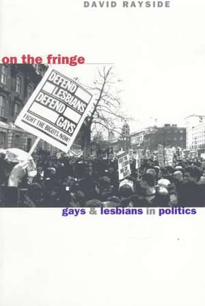 On the Fringe – Gays and Lesbians in Politics de David M. Rayside