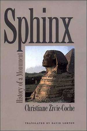 Sphinx – History of a Monument de Christiane Zivie–coche