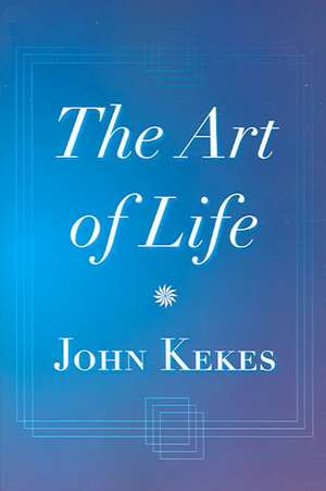 The Art of Life de John Kekes