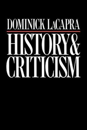 History and Criticism de Dominick Lacapra