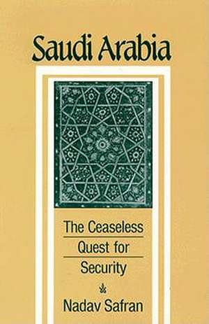 Saudi Arabia – The Ceaseless Quest for Security de Nadav Safran