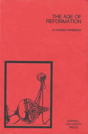 The Age of Reformation de E. Harris Harbison