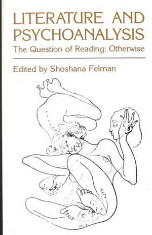 Literature and Psychoanalysis – The Question of Reading: Otherwise de Felman