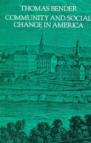 Community and Social Change in America de Bender